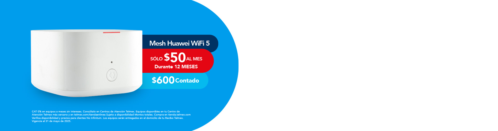 Mesh Huawei wifi 5 sólo $50 al mes durante12 meses $600 de contado