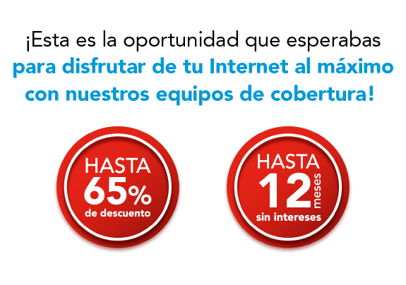 ¡Esta es la oportunidad que esperabas para disfrutar de tu Internet al máximo con nuestros equipos de cobertura!