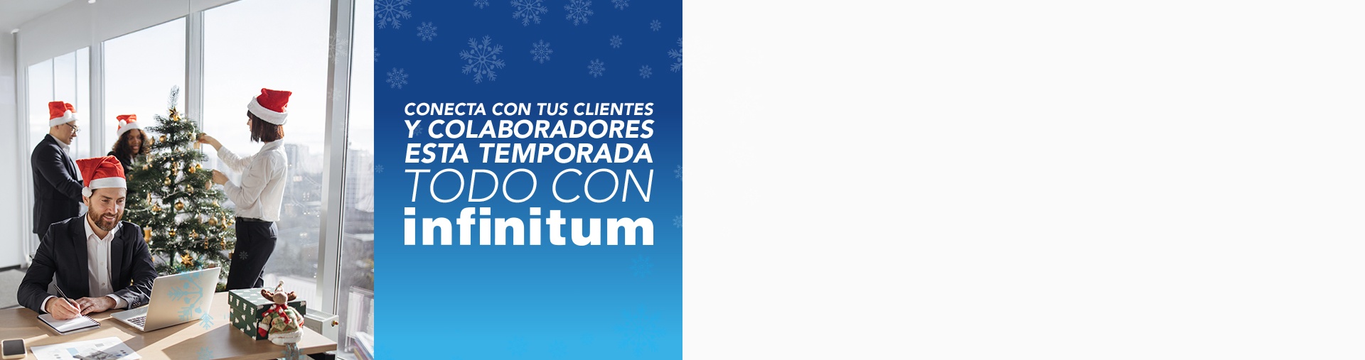 Conecta con tus clientes y colaboradores esta temporada  en infinitum