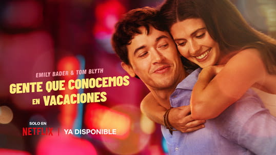 Gente que conocemos en vacaciones en Netflix con Telmex