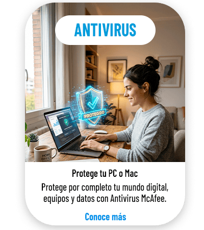 Antivirus: Protege tu PC o Mac. Protege por completo tu mundo digital, equipos y datos con Antivirus McAfee. Conoce más.